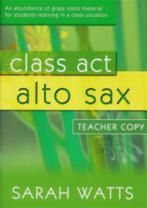 CLASS ACT ALTO SAX Teacher's Copy