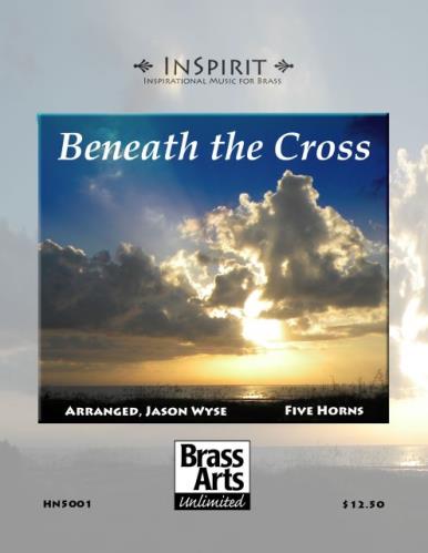 BENEATH THE CROSS (score & parts)