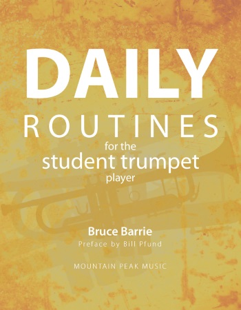 DAILY ROUTINES for the Student Trumpet Player