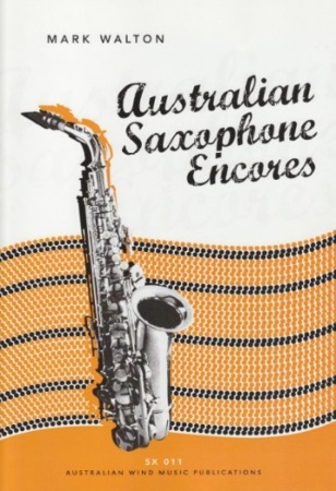 AUSTRALIAN SAXOPHONE ENCORES + CD