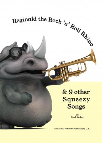 REGINALD THE ROCK 'N' ROLL RHINO & 9 other Squeezy Songs (words only)