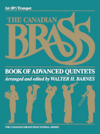 THE CANADIAN BRASS BOOK OF ADVANCED QUINTETS 1st Trumpet