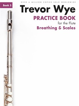 PRACTICE BOOK FOR THE FLUTE Book 5 - Breathing & Scales