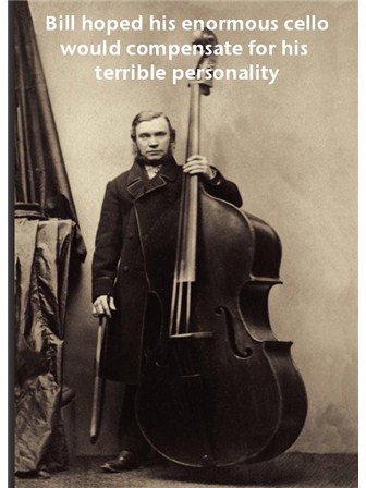 GREETINGS CARD Bill Hoped his Enormous Cello...