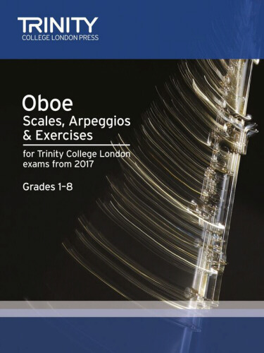 OBOE SCALES, ARPEGGIOS & EXERCISES Grades 1-8 (from 2017)