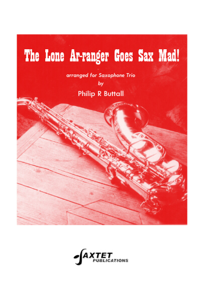 THE LONE AR-RANGER GOES SAX MAD!