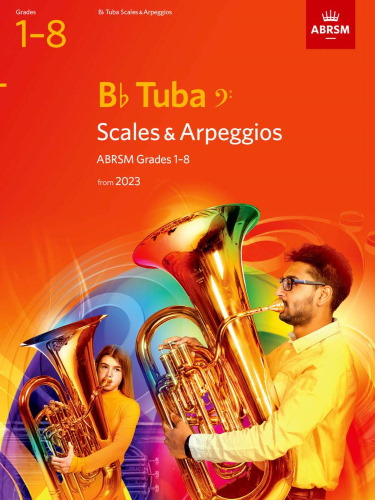 SCALES & ARPEGGIOS for Bass Clef Bb Tuba Grades 1-8 (from 2023)