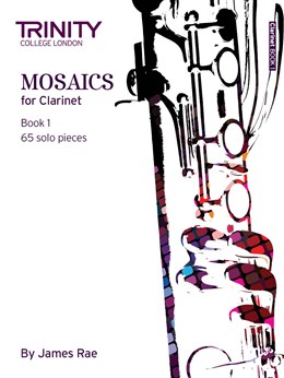 MOSAICS for Clarinet Book 1 (Initial - Grade 5)