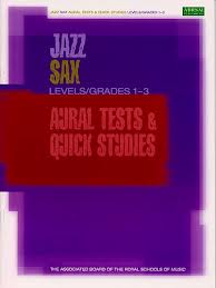 JAZZ SAX AURAL TESTS & QUICK STUDIES Grades 1-3