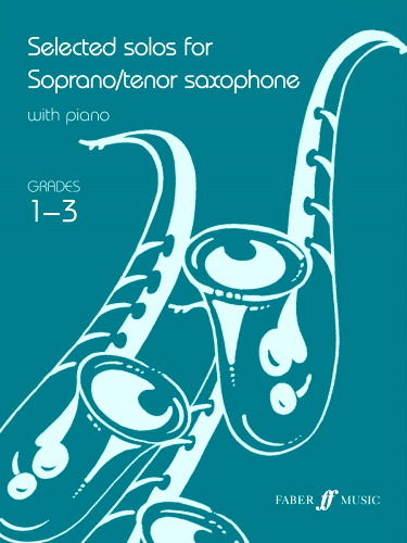 SELECTED SOLOS for Soprano/Tenor Saxophone Grades 1-3