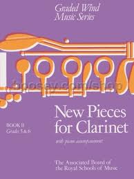 NEW PIECES FOR CLARINET 2: Grades 5-6
