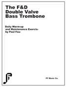 THE F & D DOUBLE VALVE BASS TROMBONE