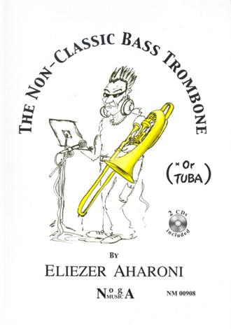 THE NON-CLASSIC BASS TROMBONE (or Tuba) + 2CDs