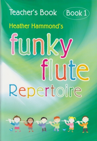 FUNKY FLUTE REPERTOIRE Book 1 Teacher's Book