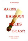 MAKING BASSOON REEDS IS EASY!