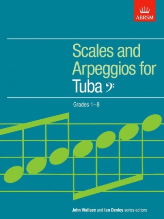 SCALES AND ARPEGGIOS for Tuba Grades 1-8 (bass clef)