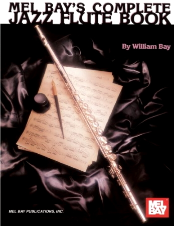 MEL BAY'S COMPLETE JAZZ FLUTE BOOK