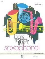 LEARN TO PLAY THE SAXOPHONE Book 1