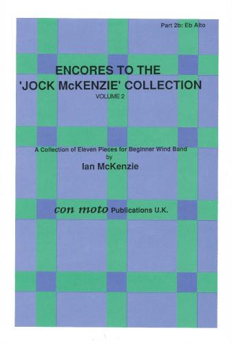 ENCORES TO THE JOCK MCKENZIE COLLECTION Volume 2 for Wind Band Part 2b Eb Alto