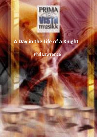 A DAY IN THE LIFE OF A KNIGHT (score & parts)