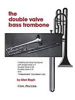 THE DOUBLE VALVE BASS TROMBONE