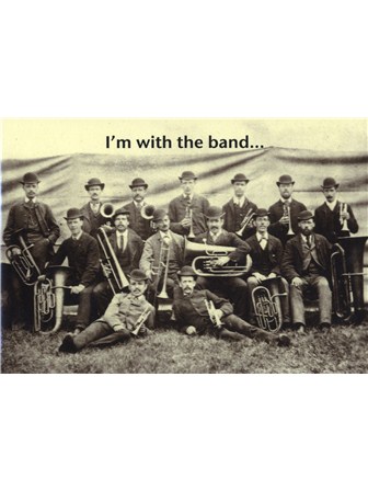 GREETINGS CARD I'm with The Band