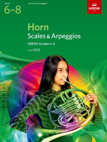 SCALES & ARPEGGIOS for Horn Grades 6-8 (from 2023)