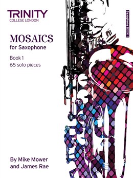 MOSAICS for Saxophone Book 1 (Initial - Grade 5)