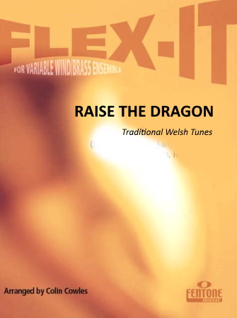 RAISE THE DRAGON (A Salute to Wales)